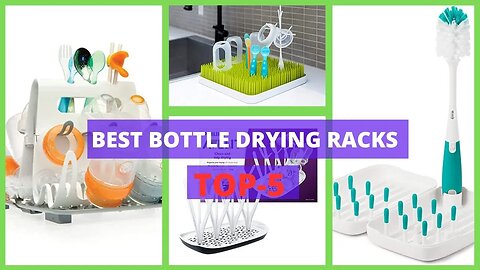 Best Bottle Drying Racks| 5 Bottle Drying Racks You Didn't Know You Needed