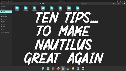 10 Tweaks To Make Nautilus/Files Better | Workflow | Productivity