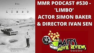 #530 - ’Limbo’ actor Simon Baker and director Ivan Sen | Matt's Movie Reviews Podcast