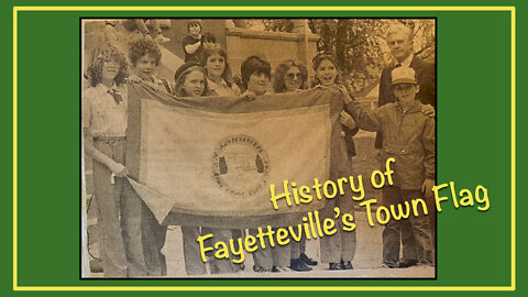 Ep. 9 - History of Fayetteville's Town Flag