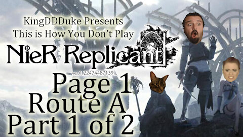 This is How You Don't Play Nier Replicant - Page 1 - Route A - Part 1 of 2 - ver.KingDDDuke