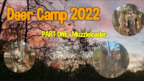 Deer Camp 2022, Part 1: Muzzleloader Season