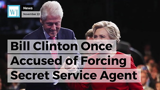 Bill Clinton Once Accused of Forcing Secret Service Agent to Touch Hillary Inappropriately