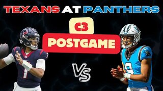 Carolina Panthers at Houston Texans Postgame | C3 Panthers Podcast