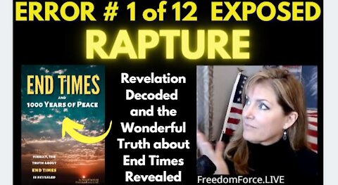 END TIMES DECEPTION ERROR # 1 OF 12 EXPOSED! RAPTURE 5-19-21
