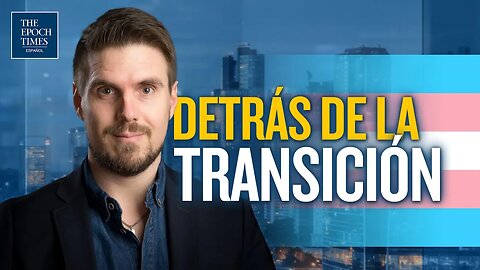 Los oscuros trasfondos de la "cirugía trans": Director de 'Gender Transformation