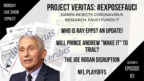 EP81: Project Veritas Exposes Fauci, Ray Epps, Stewart Rhodes, Joe Rogan Disruption, Prince Andrew