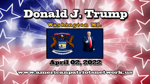 President Trump Speaks at Save America Rally in Washington, MI 4-2-2022