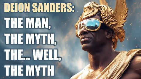 Deion Sanders: The Man, The Myth, Well... The Myth