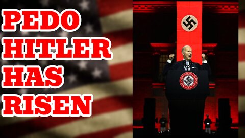 PEDO HITLER IS BORN AFTER JOE BIDENS LUNATIC "SOUL OF THE NATION" SPEECH