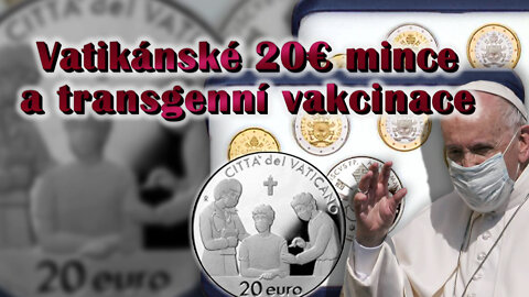 BKP: Vatikánské 20€ mince a transgenní vakcinace