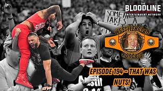 Wrestlebread Podcast - Episode 194 - That Was NUTS! #RomanReigns #Jeyuso #wwe #wrestling #aew