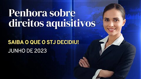 O que o STJ decidiu sobre penhora de direitos aquisitivos em contrato de promessa de compra e venda?