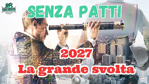 Senza Patti-2027 La grande svolta