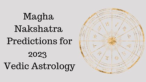 Magha Nakshatra Predictions for 2023 - Vedic Astrology