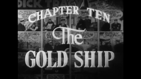 Dick Tracy - Se01E10 - The Gold Ship (1937)
