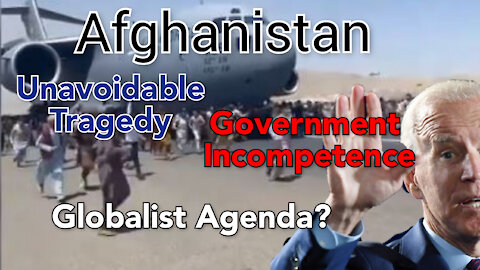 Afghanistan: A complete Failure of Government or more of the Global Migration Scam?