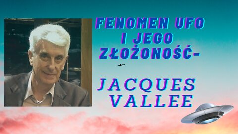 Fenomen UFO i jego złożoność- wywiad z Jacques Valle z lat 80.
