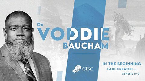 In the Beginning, God Created... l Voddie Baucham