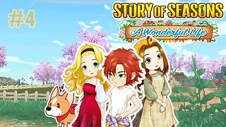 A VERY EVENTFULL DAY ON THE FARM | STORY OF SEASONS - A WONDERFUL LIFE [#4]