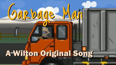 Garbage Man - A Wilton Original Song!