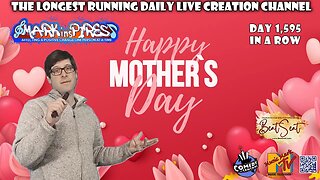 Mothers Day Message on Day 1,595 In A Row!