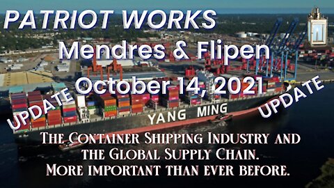 Mendres & Flipen: Container Shipping 10/14/2021, Presented by Patriot Works