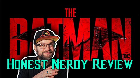 The Batman... an Honest Nerdy Review | Generally Nerdy