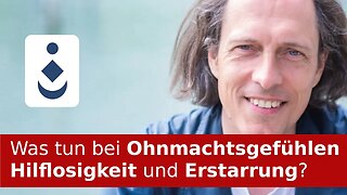 Was tun bei Ohnmachtsgefühlen, Hilflosigkeit und Erstarrung?