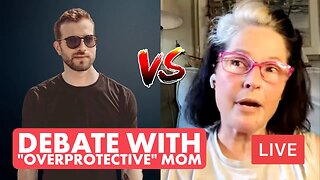 Debate With “Overprotective” Mom