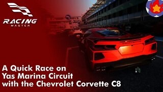 A Quick Race on Yas Marina Circuit with the Chevrolet Corvette C8 | Racing Master