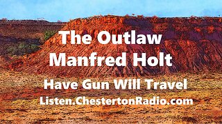 The Outlaw Manfred Holt - Have Gun Will Travel