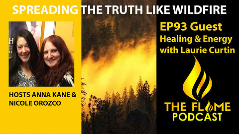 The Flame Podcast EP93 Holistic Healing with Laurie Curtin & More 3 13 24