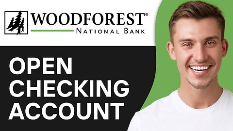 How To Open Checking Account On Woodforest National Bank