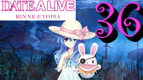 Let's Play Date A Live: Rinne Utopia [36] Spooking Yoshino