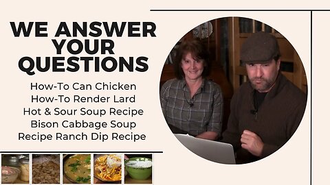 How-To Can Chicken, How-To Render Lard, Hot & Sour Soup, Bison Cabbage Soup & Ranch Dip (#1101)