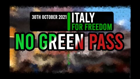 October 30th, 2021 - ITALY for freedom -NO GREEN PASS- Italia per la difesa della libertà