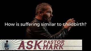 How is suffering similar to childbirth?