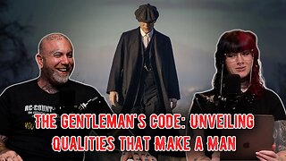 The Gentleman's Code: Unveiling the Qualities that Make a Man
