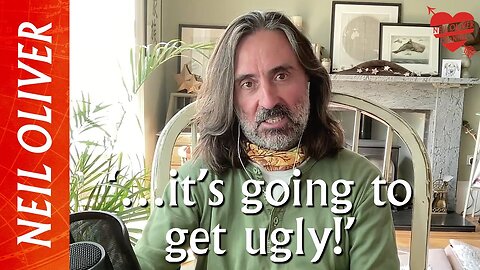 "It’s Going To Get Ugly" by Neil Oliver
