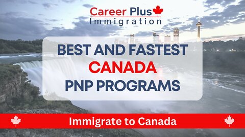 Best and Fastest PNP Programs in Canada