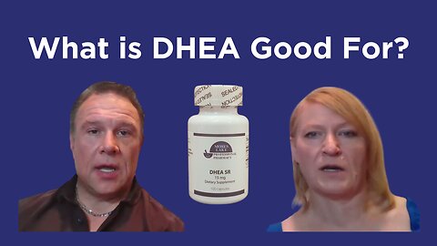 What is DHEA Good For? with Shawn & Janet Needham R. Ph.