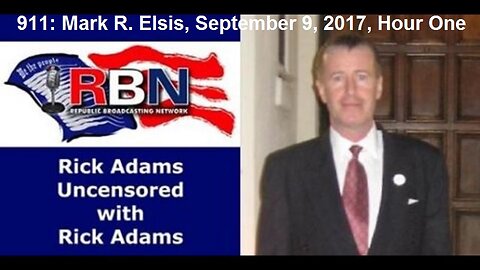 Rick Adams Uncensored Interviews Mark R. Elsis, September 9, 2017, Hour One