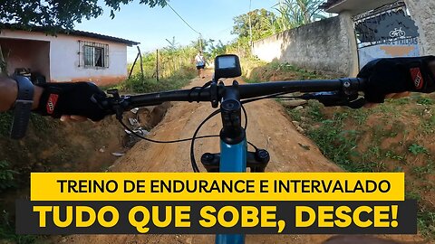 ENDURANCE, INTERVALADOS E SUBIDAS, MUITAS SUBIDAS - BIKES E TRILHAS