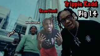 TRIPPIE DOES NOT MISS! | Trippie Redd – Big 14 ft. Offset & Moneyybagg Yo (Music Video) REACTION!