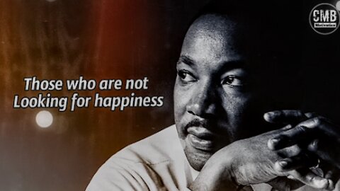Martin Luther King Quote on Happiness|| Looking for happiness || Motivational and Inspirational
