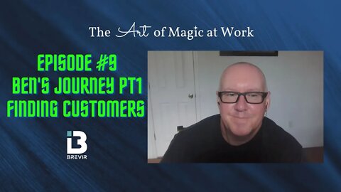 Episode 9 - Ben's Journey Part 1; Finding Customers