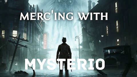 Merc'ing With Mysterio Ep4 Well, That didn't go as planned...