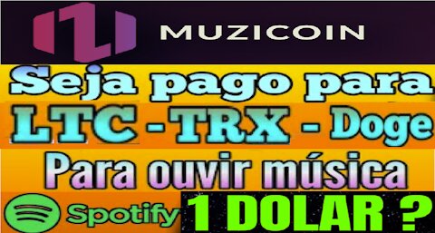 【Tutorial MuziCoin】Como ganhar LTC, DOGE, TRX ouvindo música no Spotify | 1 MZC = $1 | Renda Extra
