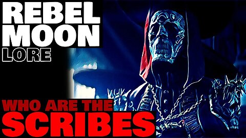 Who Are The SCRIBES? | Ministers Of Memory | Rebel Moon Lore-Theory